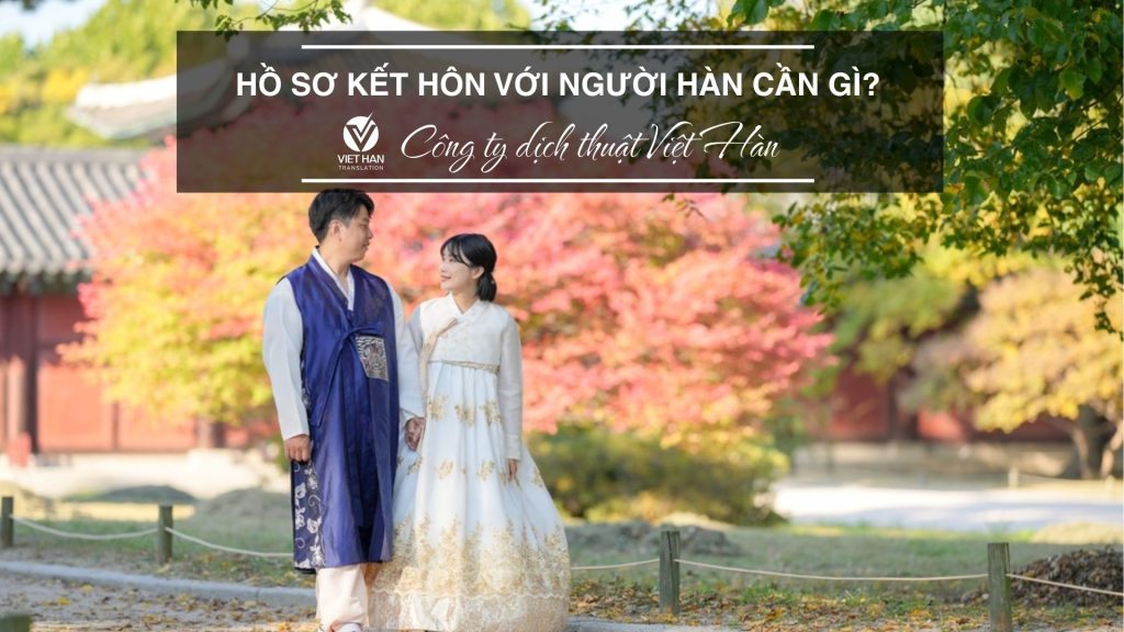 ho-so-ket-hon-voi-nguoi-han-can-dich-gi